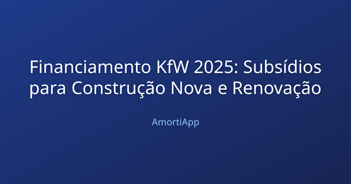 Financiamento KfW 2025: Subsídios para Construção Nova e Renovação