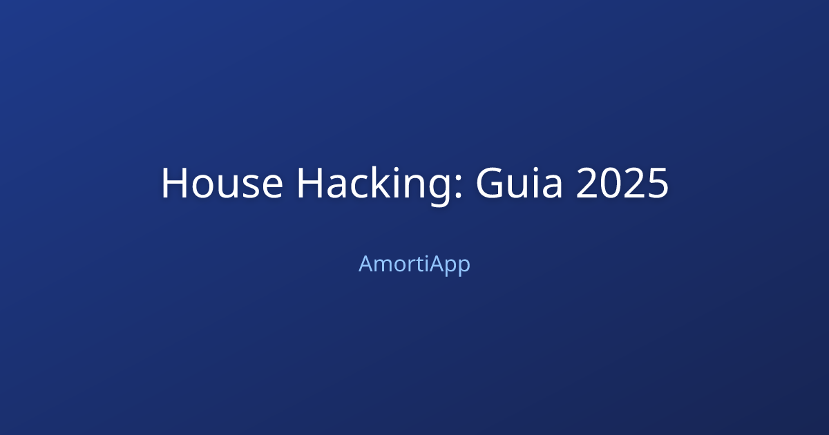 House Hacking: Guia 2025