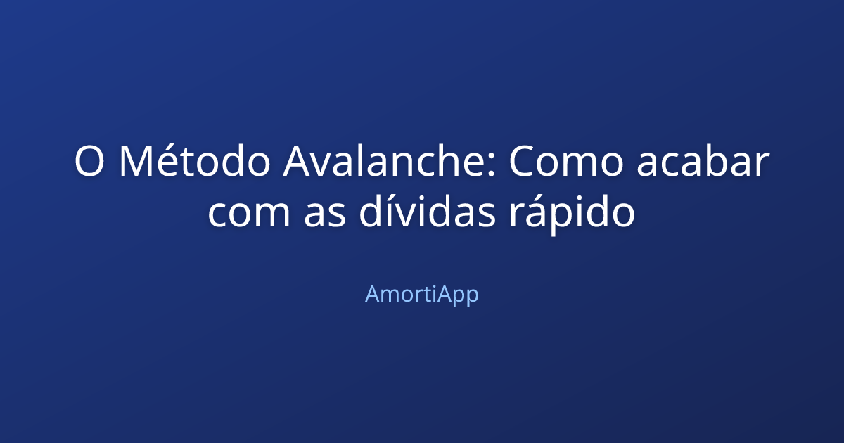 O Método Avalanche: Como acabar com as dívidas rápido